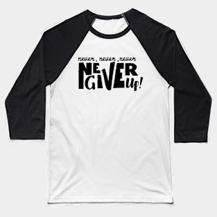 Never give up vector motivational quote. Hand written lettering Baseball T-Shirt
